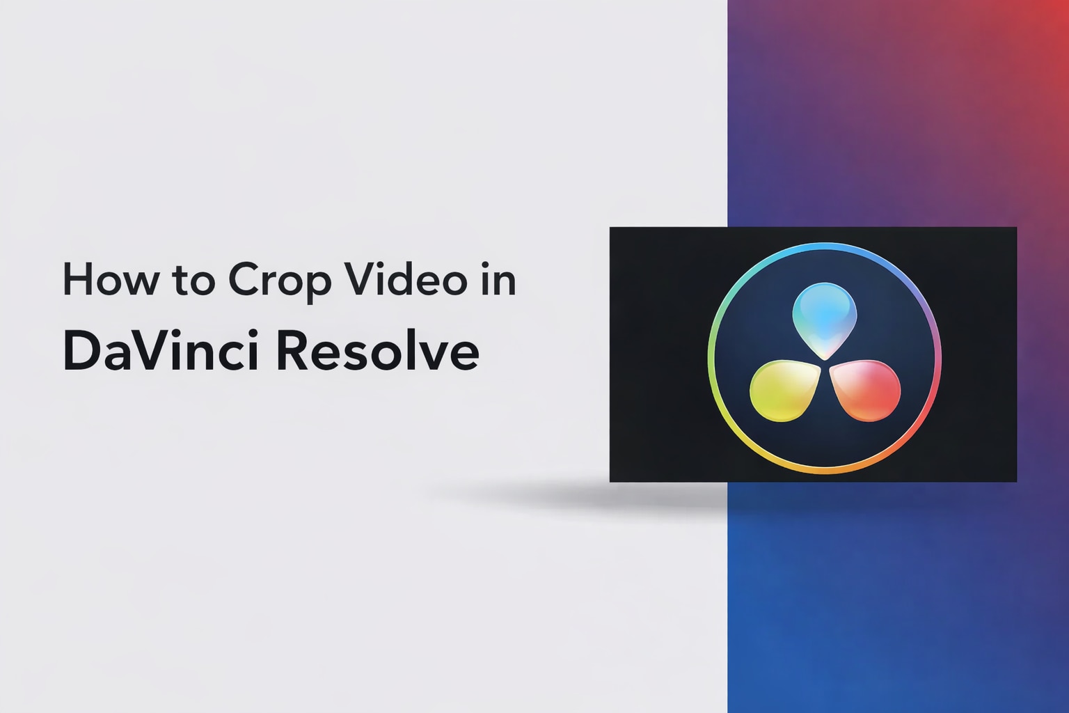 How to Crop Video in DaVinci Resolve (Beginner-Friendly Step-by-Step Guide)