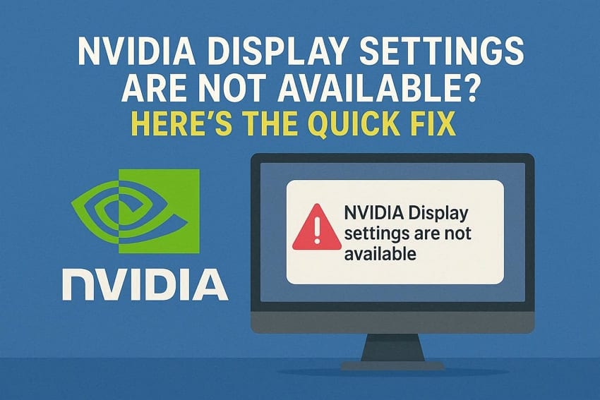 NVIDIA Display Settings Are Not Available? Here's the Quick Fix