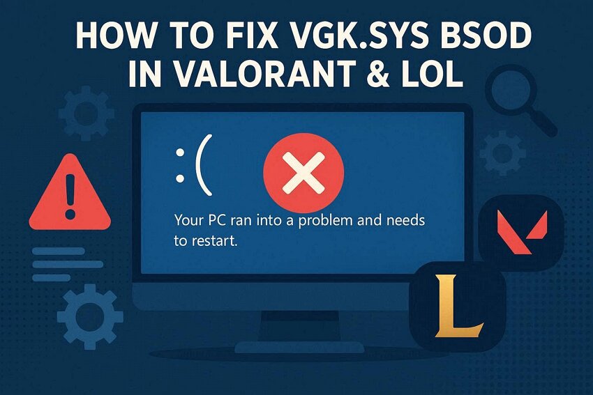 VGK.sys BSOD – How to Fix in Valorant & LoL [Simple Guide]