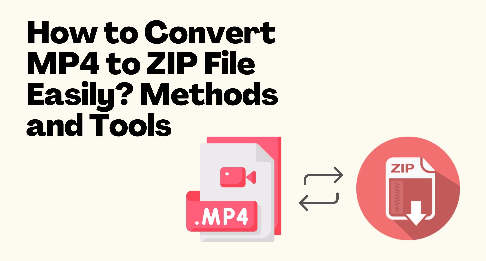 How to Convert MP4 to ZIP Files Easily: 2 Simple Methods
