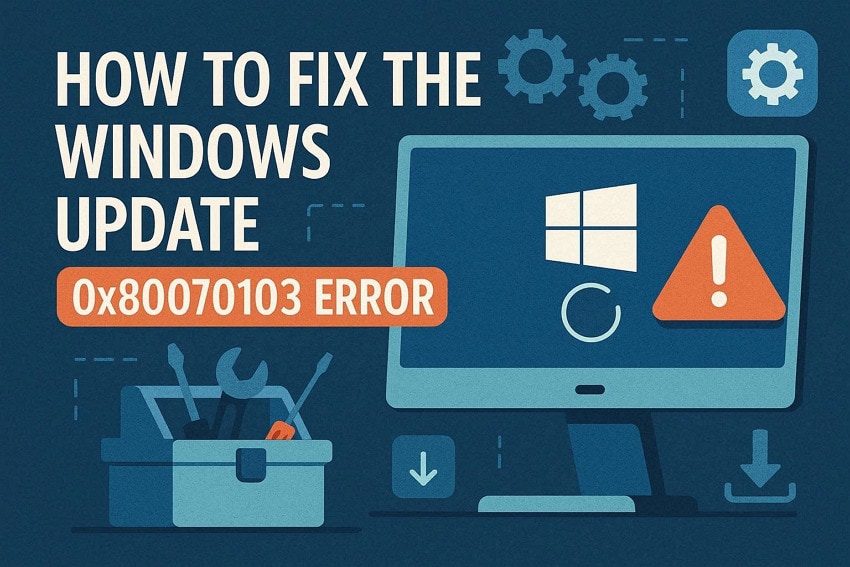 Fix 0x80070103 Error of Windows Update with Easy Ways Now!