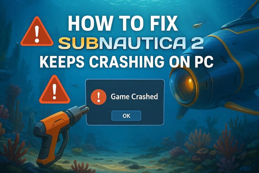 Subnautica 2 Keeps Crashing on PC? Full Fix Guide [Tested]
