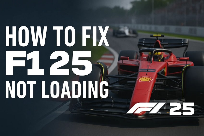 How to Fix F1 25 Not Loading: Complete Guide to Launch Issues