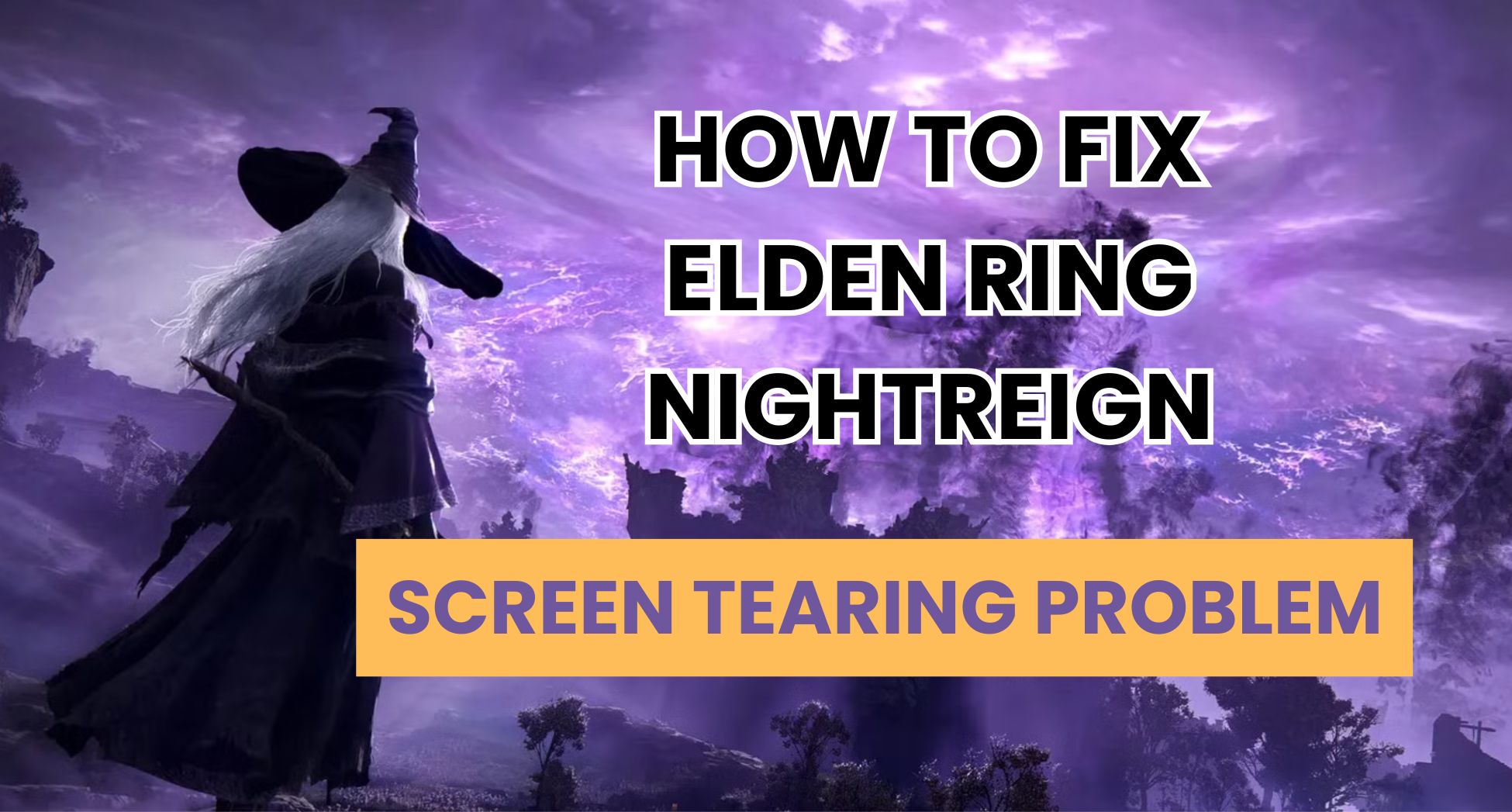 How to Fix Elden Ring Nightreign Screen Tearing Problem