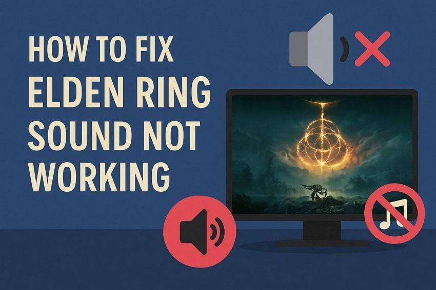Elden Ring Sound Not Working: How to Fix Audio Issues