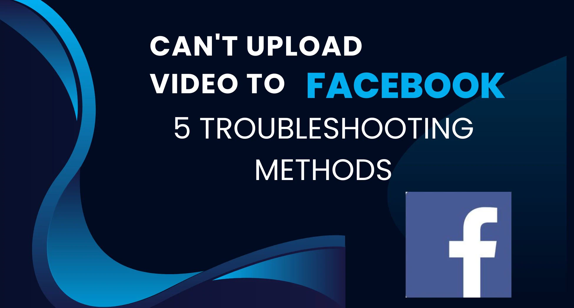 5 Solutions to Fix 'Can't Upload Video to Facebook' Issues