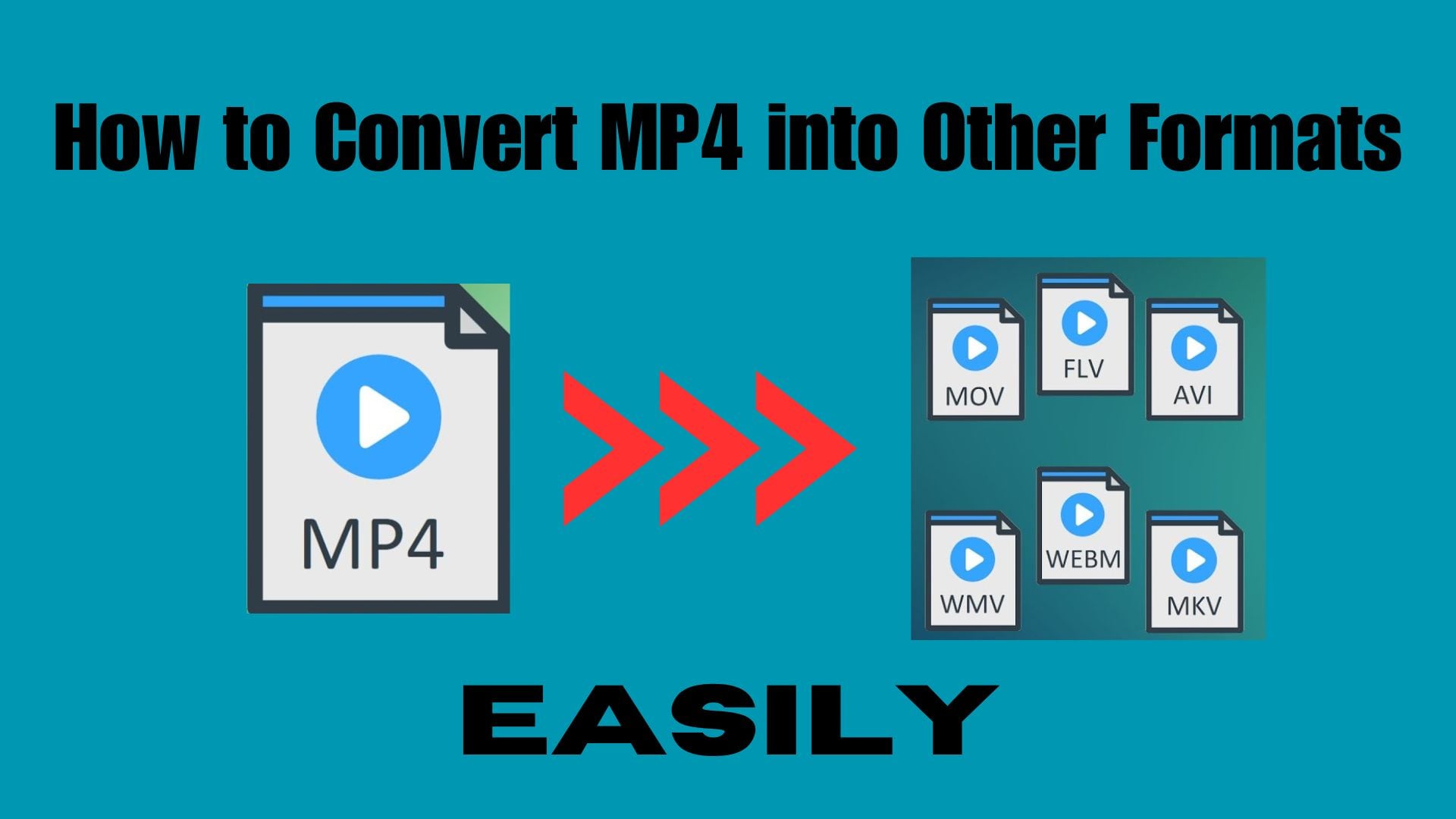 How to Convert MP4 into Other Formats Easily