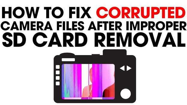 Fix Camera Files Corrupted After Improper Removal of SD Card