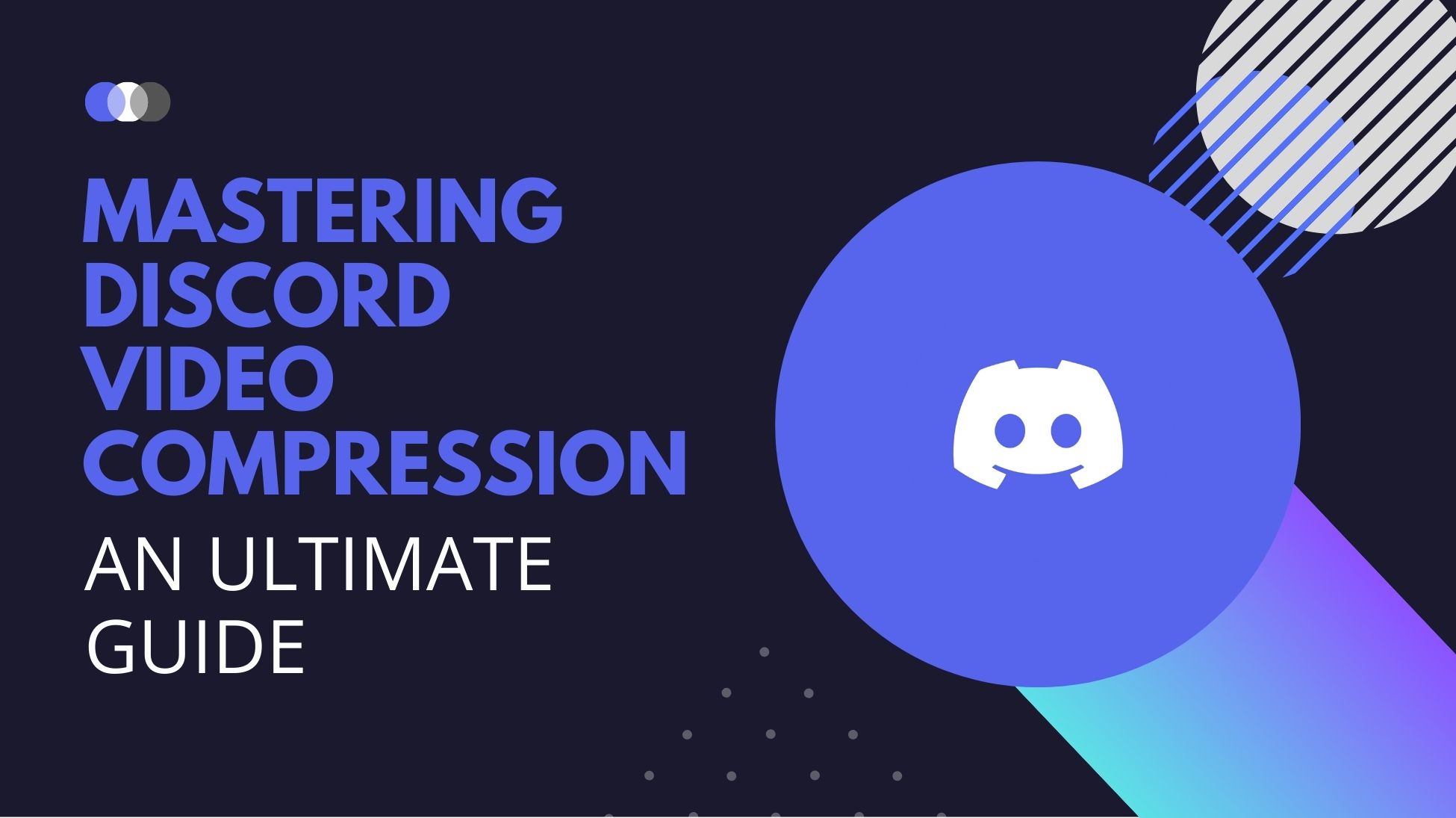 Mastering Discord Video Compression: An Ultimate Guide