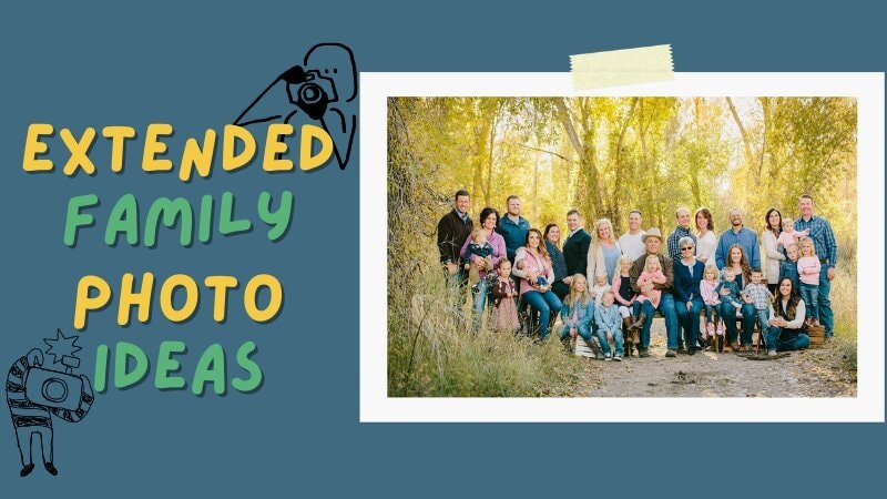 Extended Family Photo Ideas: How to Plan and Shoot a Beautiful Large Family Portrait