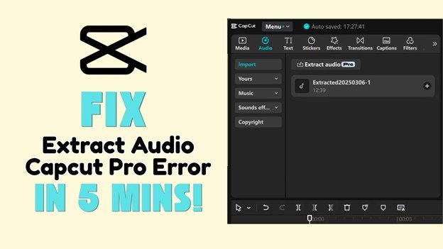 Extract Audio CapCut Pro Error: How to Fix It and Restore Audio Extraction