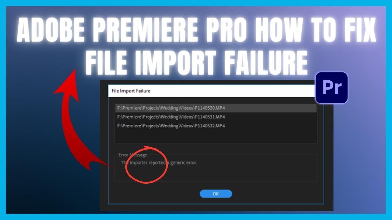 How to Fix File Import Failure in Premiere Pro?