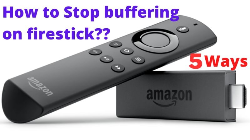 How to Stop Buffering on Firestick
