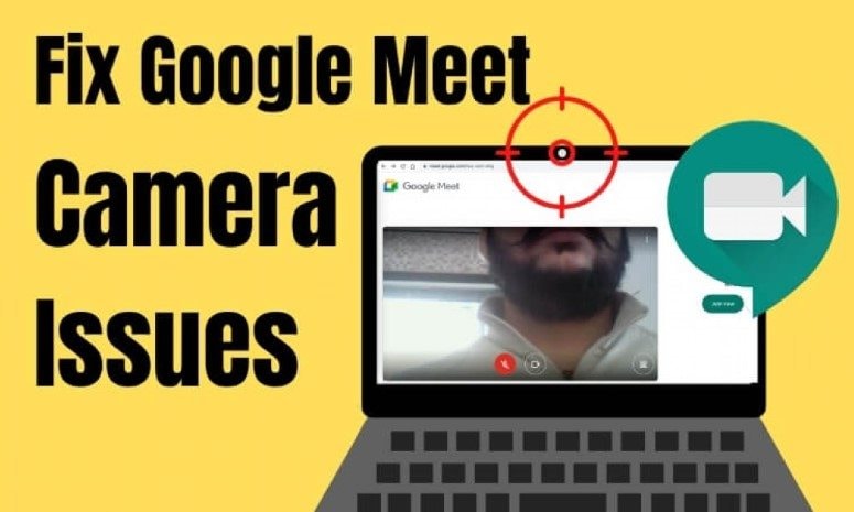 Best 5 Fixes to Solve Google Meet Camera Not Working Issue