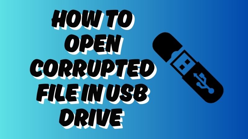 How to Restore Corruptd Files in USB?