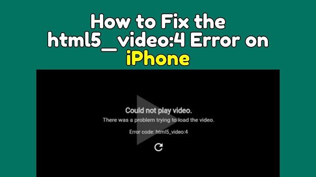 How to Fix HTML5_Video:4 Error on iPhone (Complete Guide)