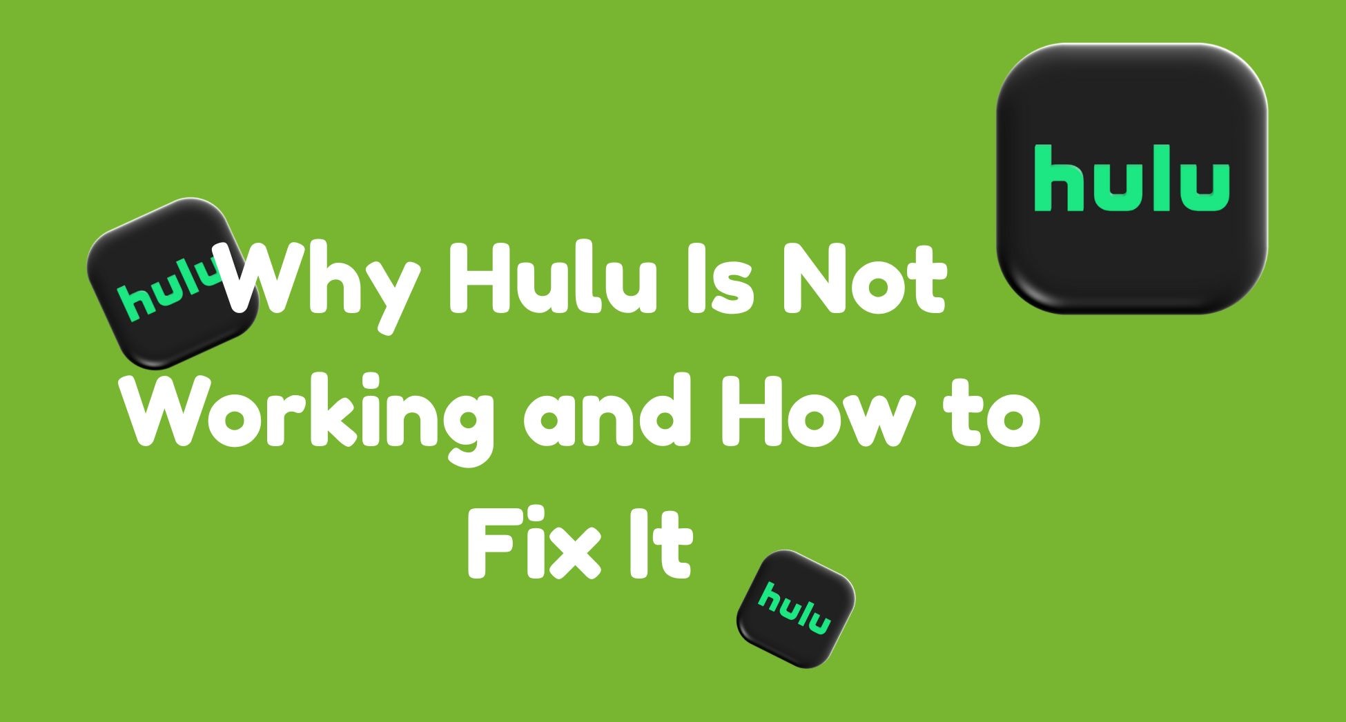 Why Hulu Is Not Working and How to Fix It?