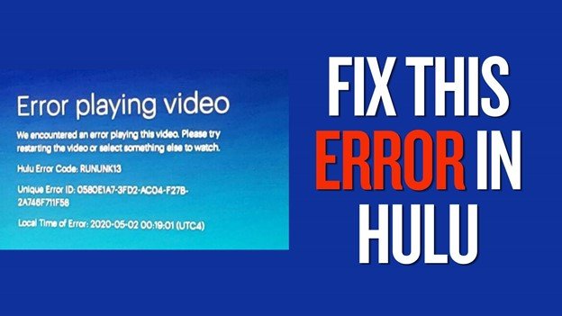 Error Playing Video in Hulu: Causes, RUNUNK13 Fixes, and Complete Troubleshooting Guide