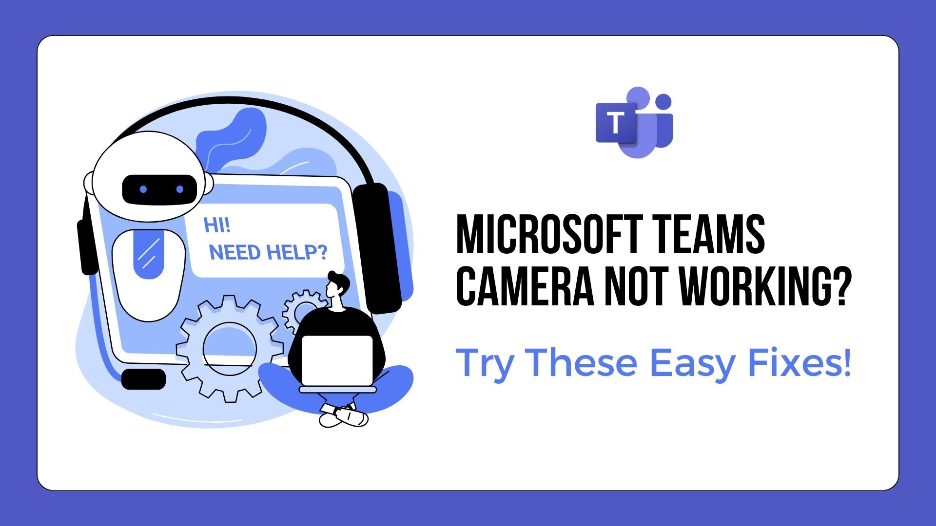 La fotocamera non funziona su Microsoft Teams? Prova 8 soluzioni efficaci