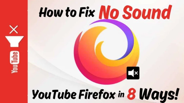 8 semplici riparazioni per correggere l'assenza di audio su YouTube Firefox