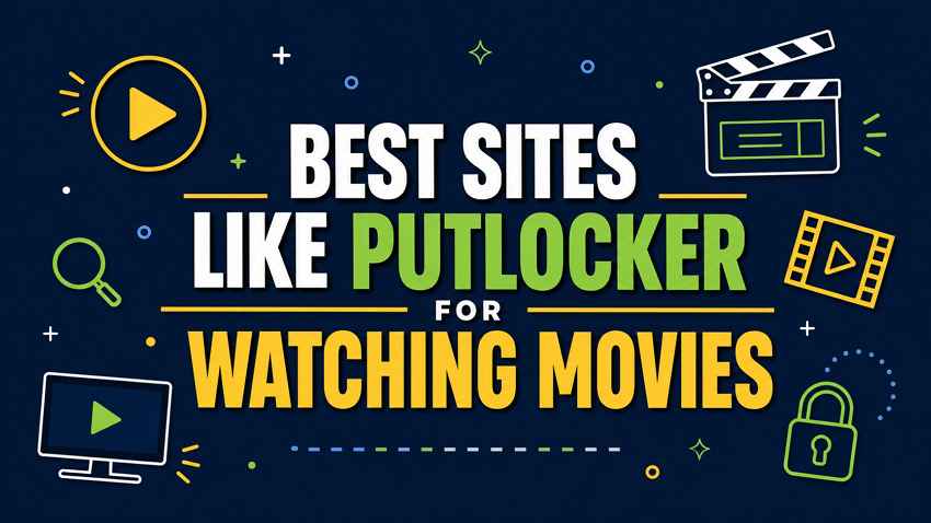 8 Best Sites Like Putlocker for Watching Movies Without Cable