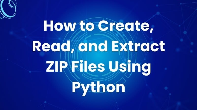 How to Create, Read, and Extract ZIP Files Using Python