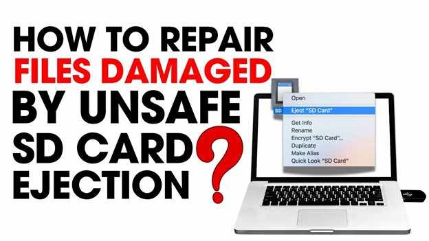 Fix Damaged Files by Unsafe Ejection of SD Card