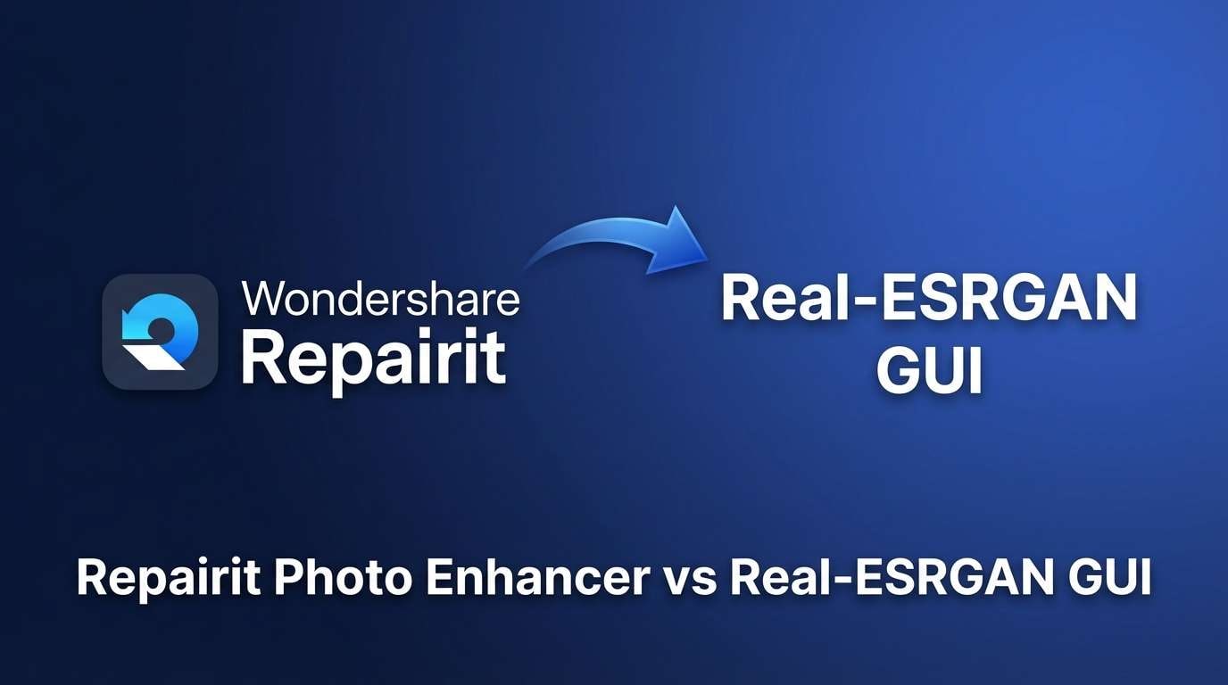 Repairit Photo Enhancer vs Real-ESRGAN GUI: Which AI Upscaling Tool Is Better for Everyday Photo Enhancement