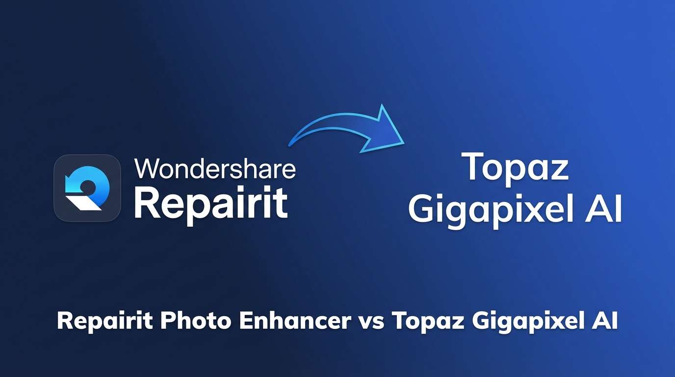 Repairit Photo Enhancer vs Topaz Gigapixel AI: Which AI Image Upscaler Should You Use to Enhance Photo Quality?