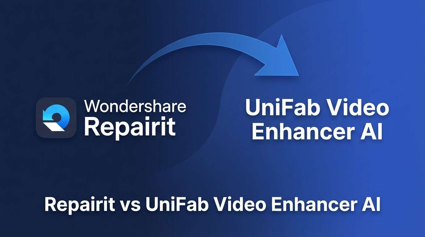 Repairit Video Enhancer vs UniFab Video Enhancer AI: Which Video Enhancer Fits Your Workflow?