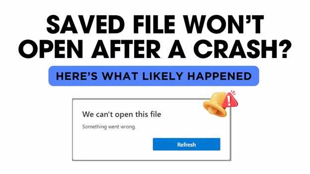 Fix Saved File That Won't Open After Crash