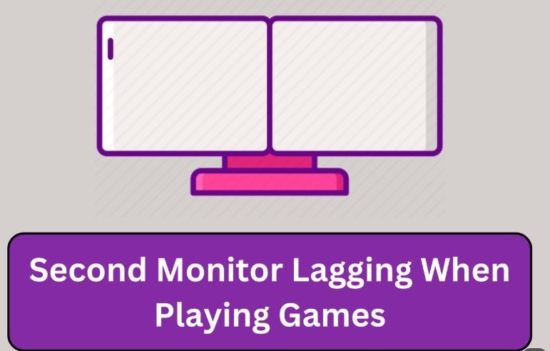 6 Easy Ways to Fix Second Monitor Lag When Playing Games on Windows PC