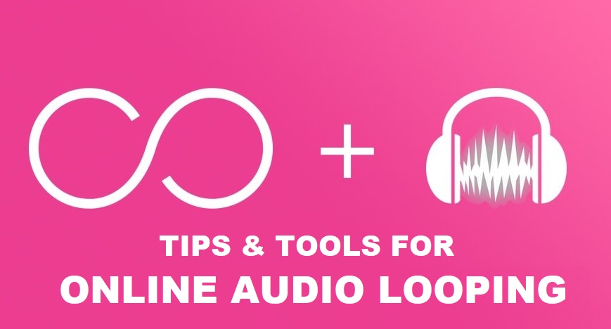 tools and tips for online audio looping