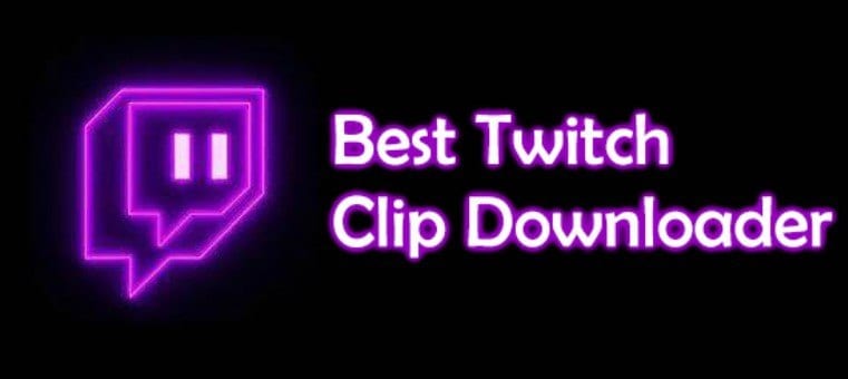Top 6 Twitch Clip Downloaders You Must Try [Desktop and Online]