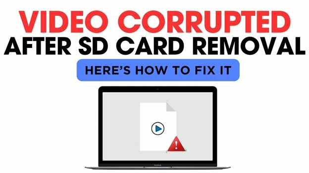 Fix Corrupted Video After SD Card Removal