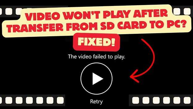 Fix Video Not Playing After Copying from SD Card to PC