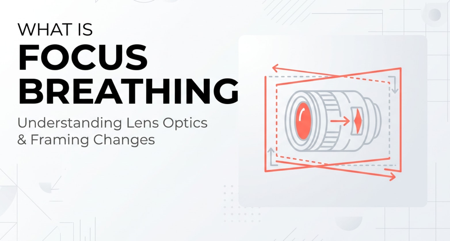 What Is Focus Breathing and Why It Matters in Video and Photo