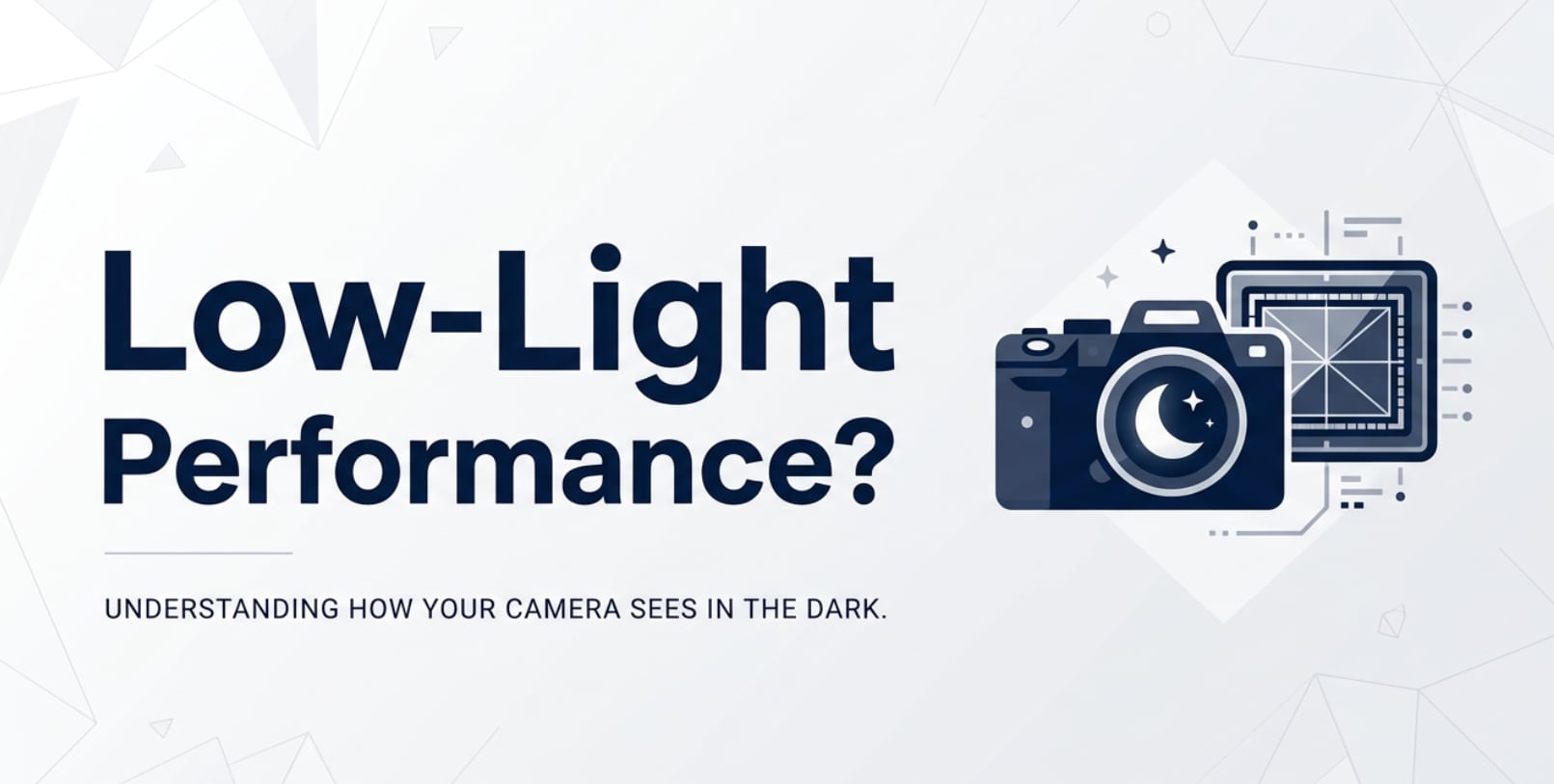 What Is Low-Light Performance and Why It Matters for Your Camera