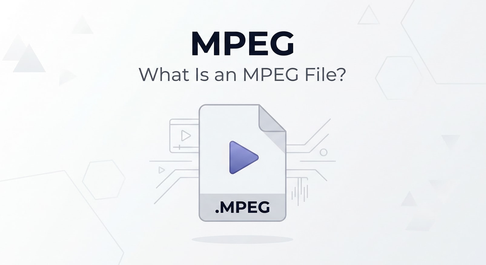 File MPEG: Cos'è e Come Aprirlo, Convertirlo e Ripararlo