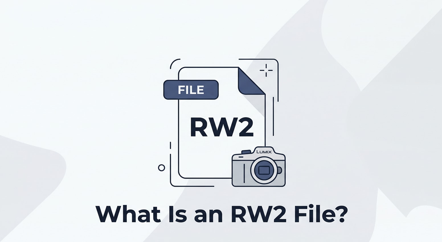 What Is RW2 File and How to Open, Convert, and Repair It
