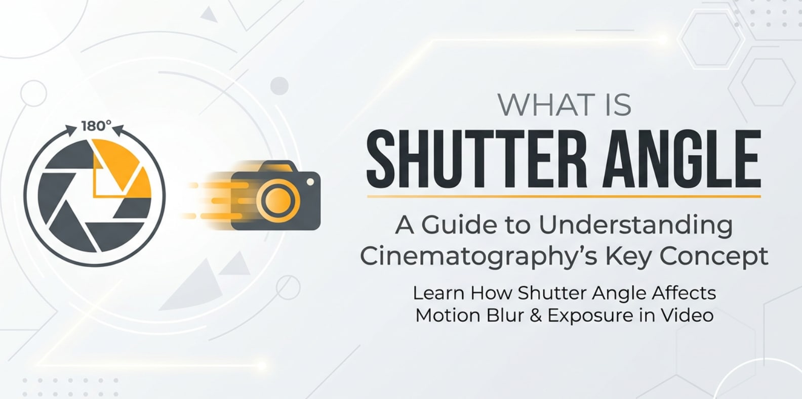 What Is Shutter Angle and How It Shapes Your Video Look