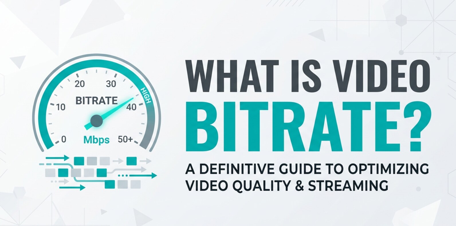 What Is Video Bitrate and Why It Matters for Your Videos