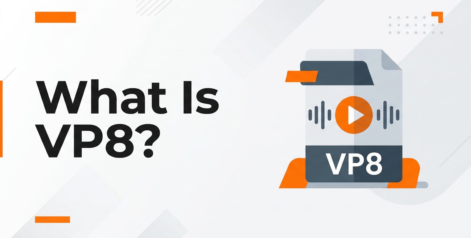 What Is VP8 and How This Open Video Codec Works Today