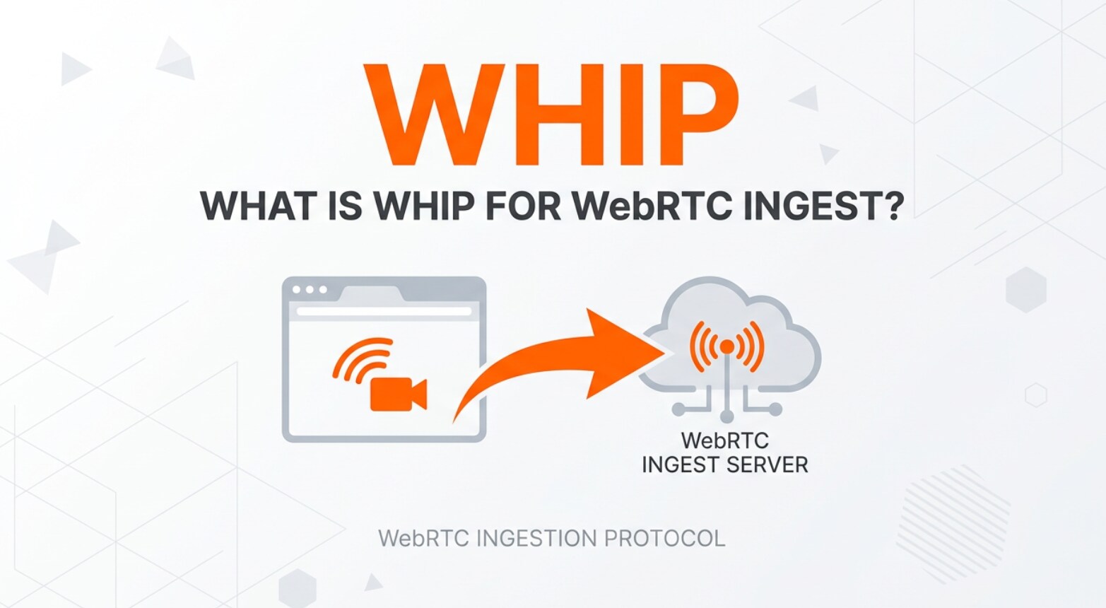 Cos'è WHIP per l'ingest WebRTC e perché conta nel live streaming