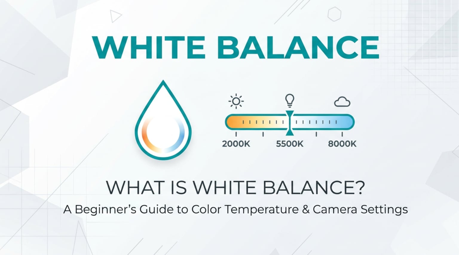 What Is White Balance and Why It Matters in Photos and Video