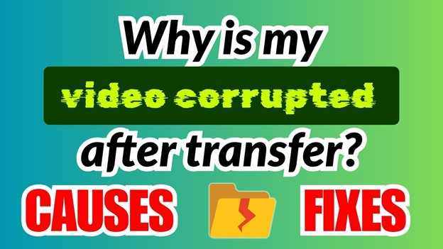 Fix Video Corrupted After Transfer