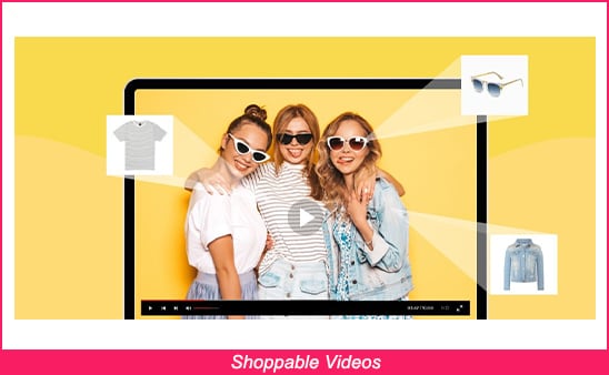 Shoppable Videos