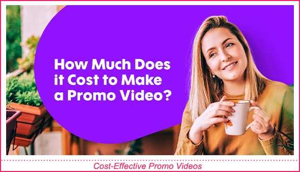 Promo Videos Cost-Effective
