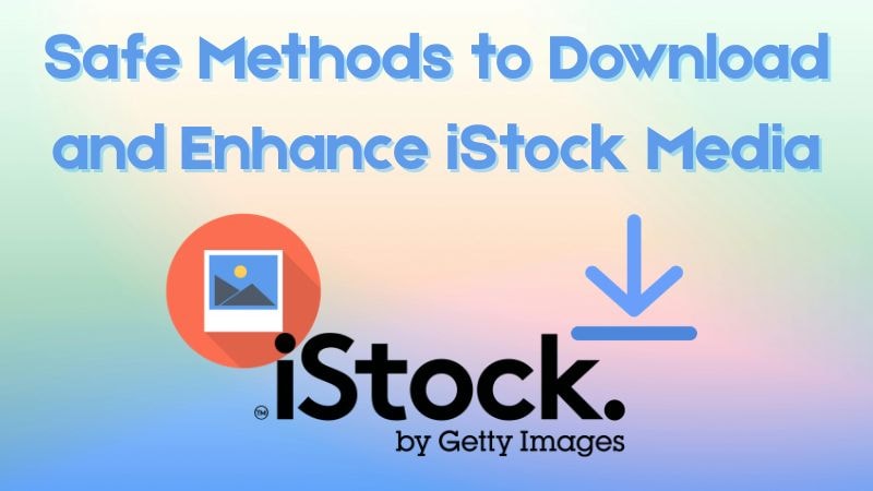 download images and video with istock downloader