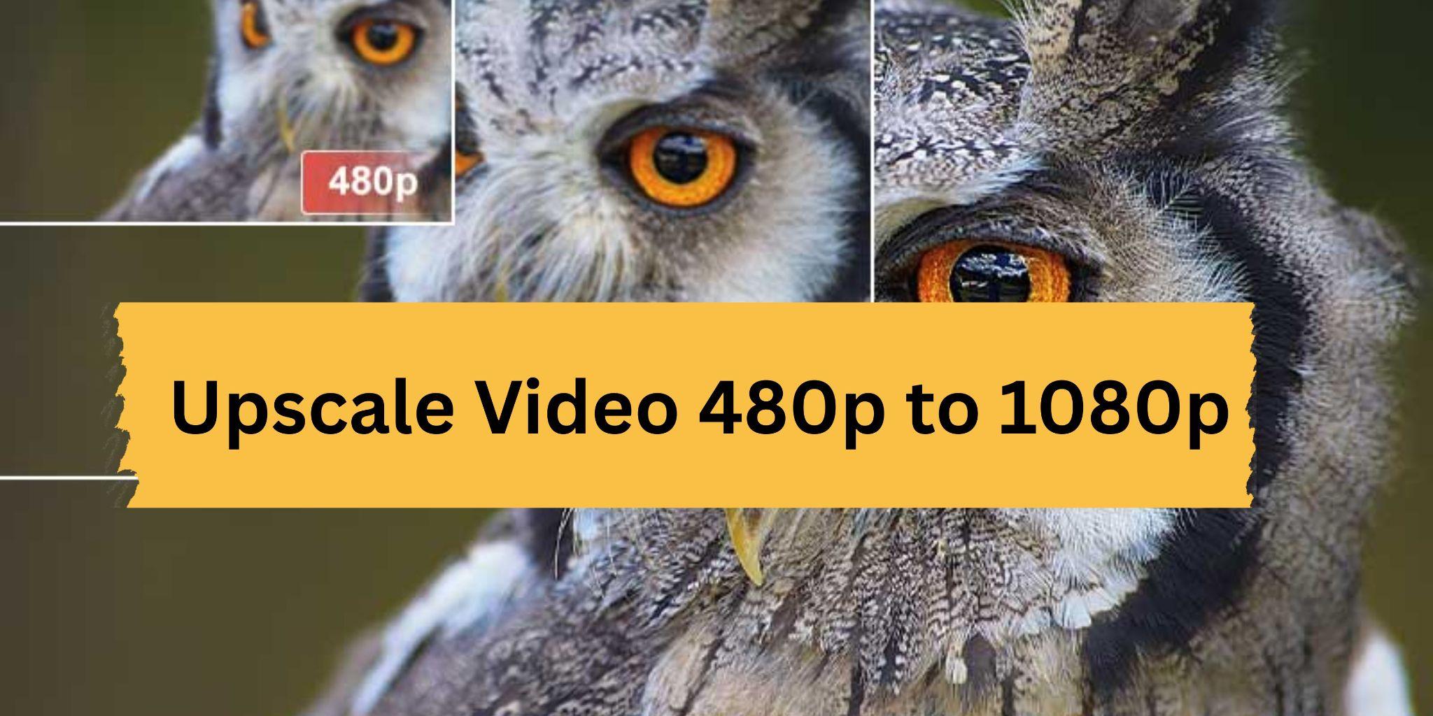 480p to 1080p
